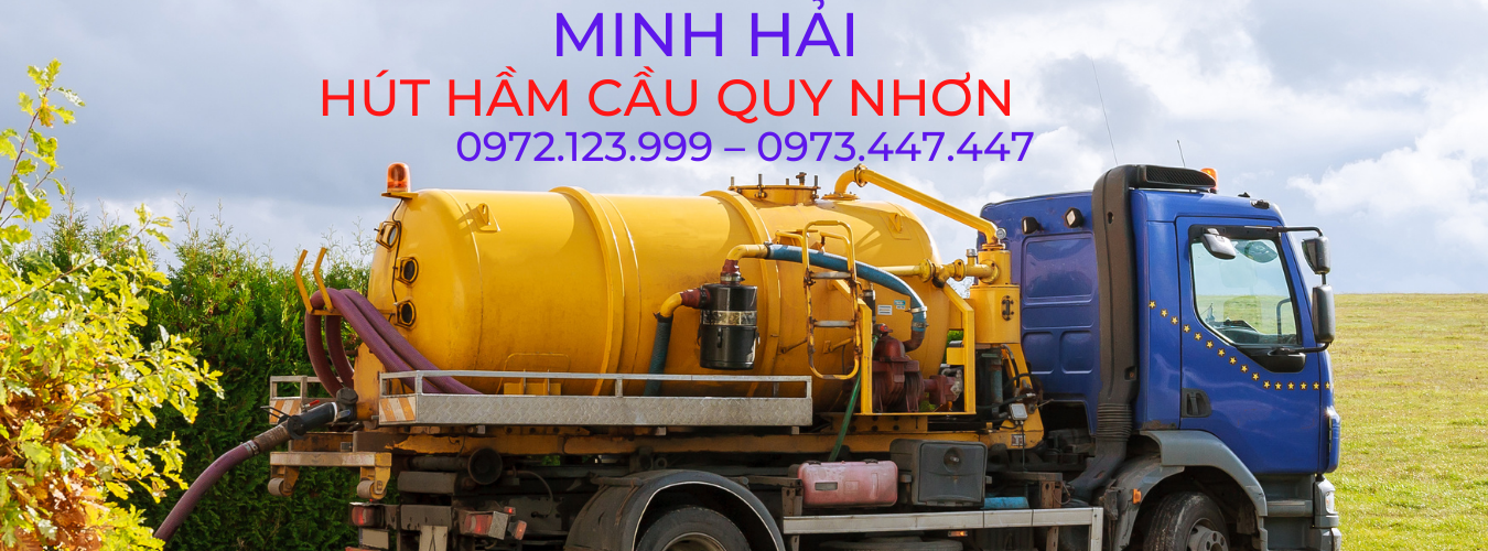 Hút hầm cầu Quy Nhơn Giá rẻ  0972.123.999 – 0973.447.447 Tây Sơn, Bình Định
